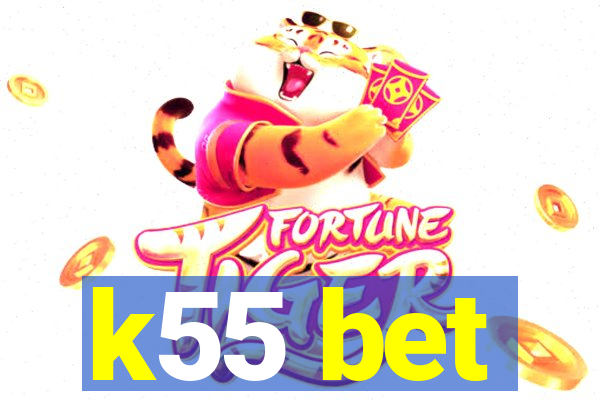 k55 bet